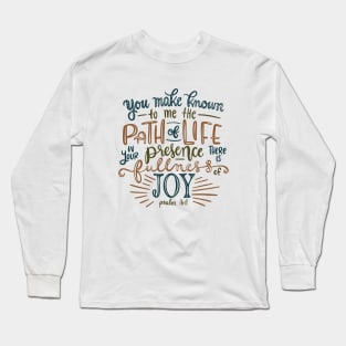 Hand lettered Bible Verse, Psalm 16:11, You make known to me the path of life Long Sleeve T-Shirt